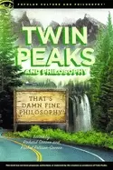 Image of twin peaks and philosophy thats damn fine philosophy