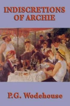 Image of Indiscretions of Archie by P G Wodehouse Paperback
