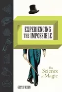 Image of experiencing the impossible the science of magic