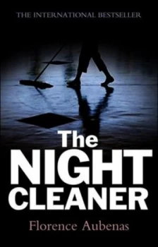 Image of The Night Cleaner by Florence Aubenas Hardback