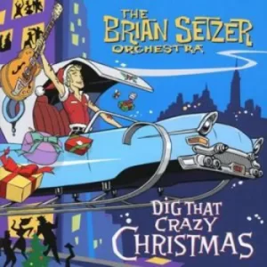 Image of Dig That Crazy Christmas by The Brian Setzer Orchestra CD Album