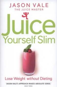 Image of Juice Yourself Slim by Jason Vale Paperback