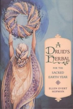 Image of A Druids Herbal for the Sacred Earth Year by Ellen Evert Hopman Book