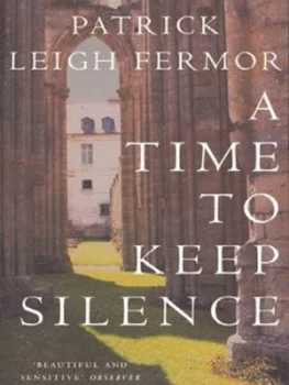 Image of A Time to Keep Silence by Patrick Leigh Fermor Paperback