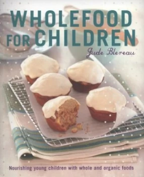 Image of Wholefood for Children by Jude Blereau Book