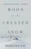 Image of moon of the crusted snow a novel