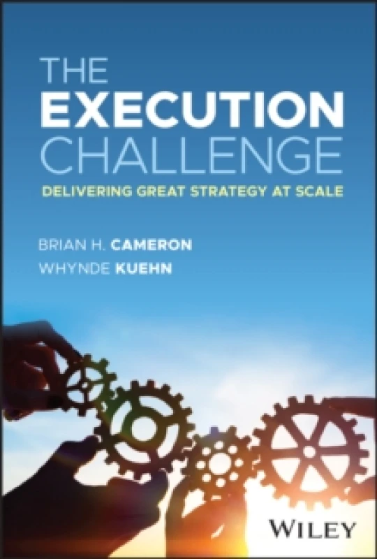 Image of The Execution Challenge : Delivering Great Strategy at Scale Hardback