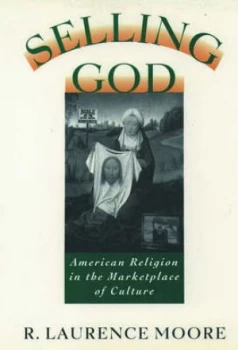 Image of Selling God by R. Laurence Moore Paperback