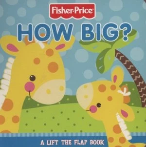 Image of How Big by Emily Sollinger and Betsy Veness and Fisher-Price Book