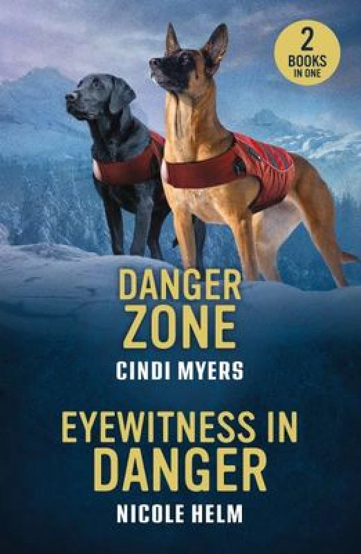 Image of Danger Zone / Eyewitness In Danger : Danger Zone (K-9 Avalanche Rescue) / Eyewitness in Danger (Bent County Protectors) Paperback / softback