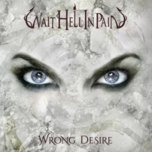 Image of Wrong Desire by Wait Hell in Pain CD Album