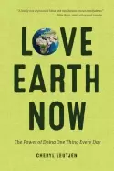 Image of love earth now the power of doing one thing every day