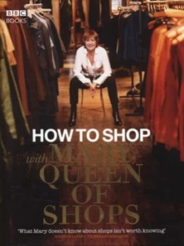 Image of How to Shop with Mary Queen of Shops by Mary Portas Hardback