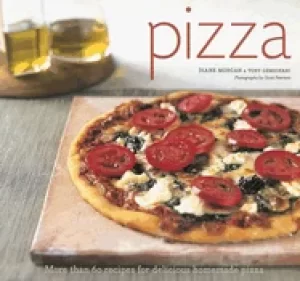 Image of pizza more than 60 recipes for delicious homemade pizza
