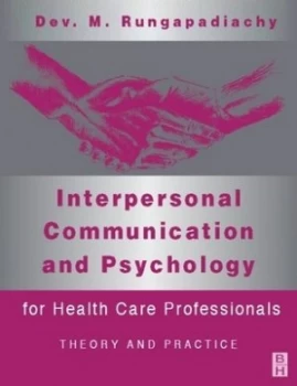 Image of Interpersonal Communication and Psychology for Health Care Professionals by Dev Rungapadiachy Paperback