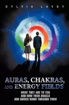 Image of Auras Chakras and Energy Fields by Sylvia Lavey