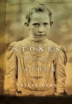 Image of Stones for My Father by Trilby Kent