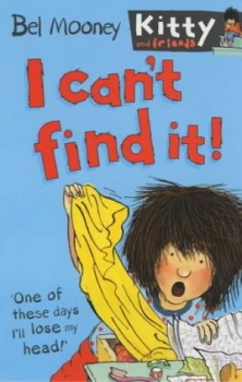 Image of I Cant Find It by Bel Mooney and Margaret Chamberlain Book