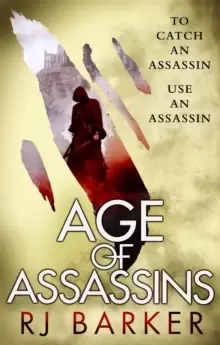 Image of Age of Assassins : (The Wounded Kingdom Book 1) To catch an assassin, use an assassin...