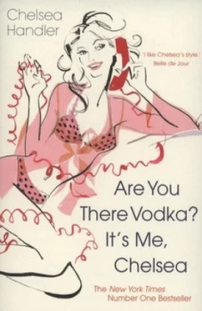 Image of Are You There Vodka Its Me Chelsea by Chelsea Handler Paperback