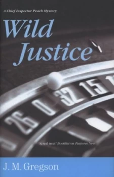 Image of Wild Justice by J. M Gregson Hardback