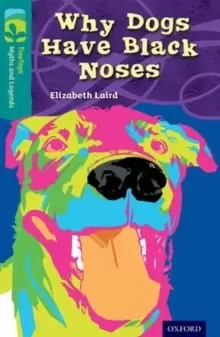 Image of Oxford Reading Tree TreeTops Myths and Legends: Level 16: Why Dogs Have Black Noses