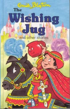 Image of The Wishing Jug and Other Stories by Enid Blyton and Dorothy Hamilton Book