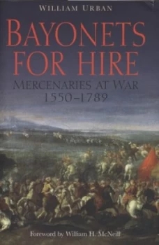 Image of Bayonets for Hire by William L Urban Hardback
