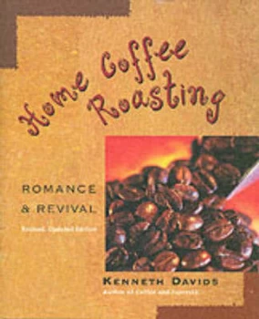 Image of Home Coffee Roasting by Kenneth Davids Book
