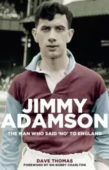 Image of Jimmy Adamson : The Man Who Said No to England