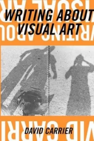 Image of Writing about visual art by David Carrier