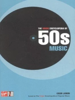 Image of The Virgin Encyclopedia of Fifties Music by Colin Larkin Hardback