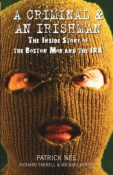 Image of A Criminal and an Irishman by Patrick Nee and Richard Farrell and Michael Blythe Paperback