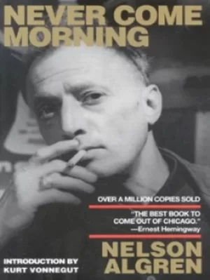 Image of Never come morning by Nelson Algren