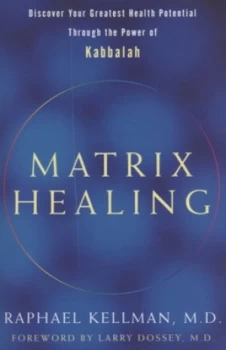 Image of Matrix Healing by Raphael Kellman Paperback