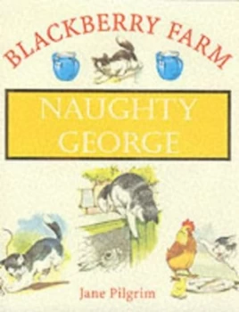 Image of Naughty George by Jane Pilgrim Hardback