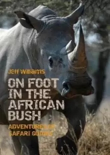 Image of On Foot in the African Bush : Adventures of Safari Guides