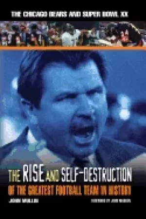 Image of chicago bears and superbowl xx the rise and self destruction