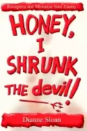Image of honey i shrunk the devil recognize and minimize your enemy