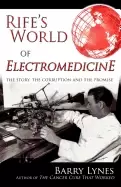 Image of rifes world of electromedicine the story the corruption and the promise