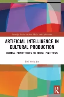 Image of Artificial Intelligence in Cultural Production : Critical Perspectives on Digital Platforms
