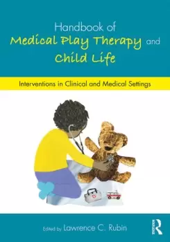 Image of Handbook of Medical Play Therapy and Child Life Interventions in Clinical and Medical Settings