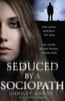 Image of Seduced by a sociopath - Chrissy Handy - Paperback - Used
