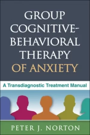Image of Group Cognitive-Behavioral Therapy of AnxietyA Transdiagnostic Treatment Manual