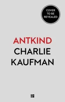 Image of Antkind by Charlie Kaufman