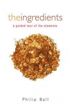 Image of The Ingredients by Philip Ball Hardback