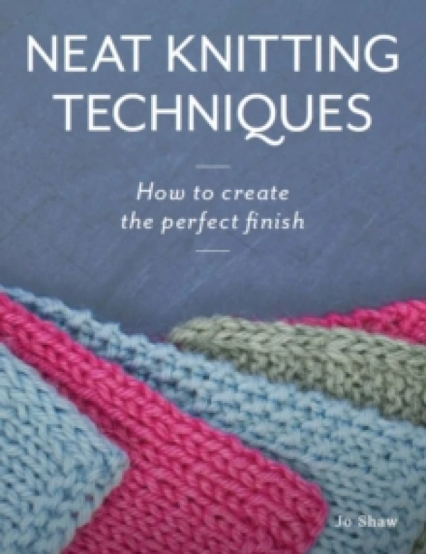 Image of Neat Knitting Techniques : How to Create the Perfect Finish Paperback / softback