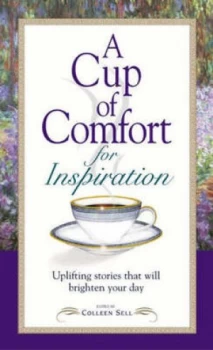 Image of A Cup of Comfort for Inspiration by Colleen Sell Book