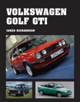 Image of Volkswagen Golf Gti by James Richardson Hardback