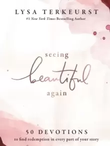 Image of Seeing Beautiful Again : 50 Devotions to Find Redemption in Every Part of Your Story